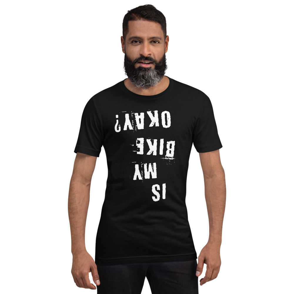 Is My Bike Okay? T-Shirt, Mountain Biker, Cyclist Gift