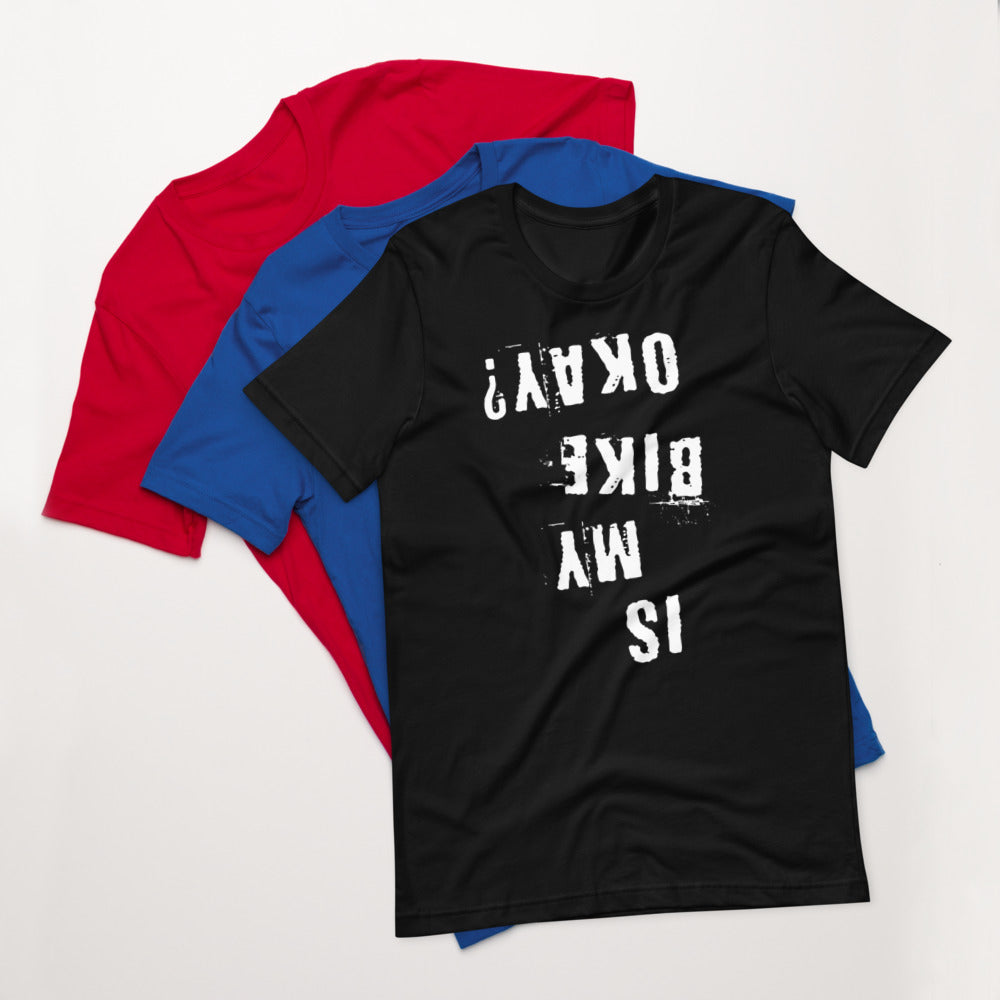 Is My Bike Okay? T-Shirt, Mountain Biker, Cyclist Gift