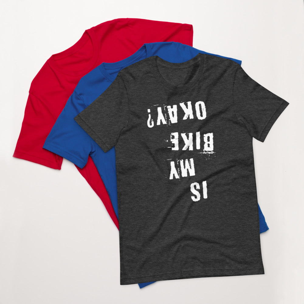 Is My Bike Okay? T-Shirt, Mountain Biker, Cyclist Gift