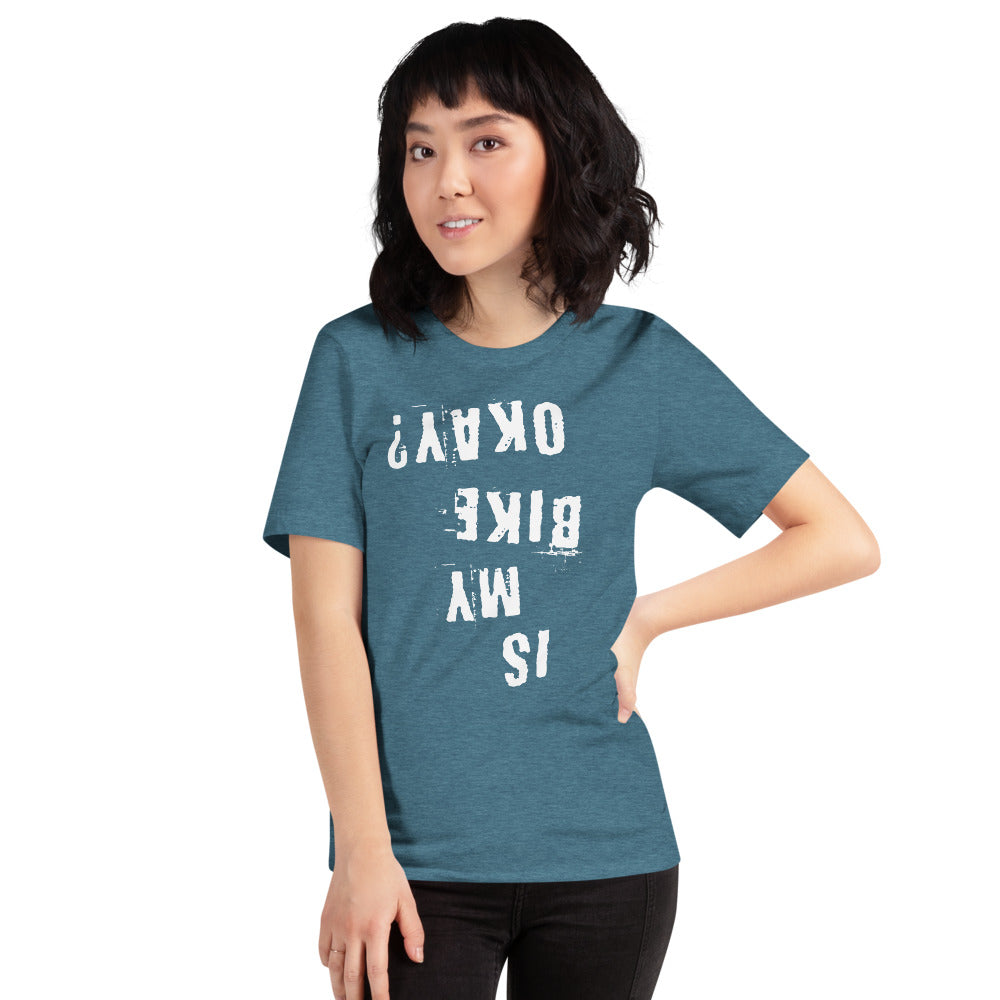 Is My Bike Okay? T-Shirt, Mountain Biker, Cyclist Gift