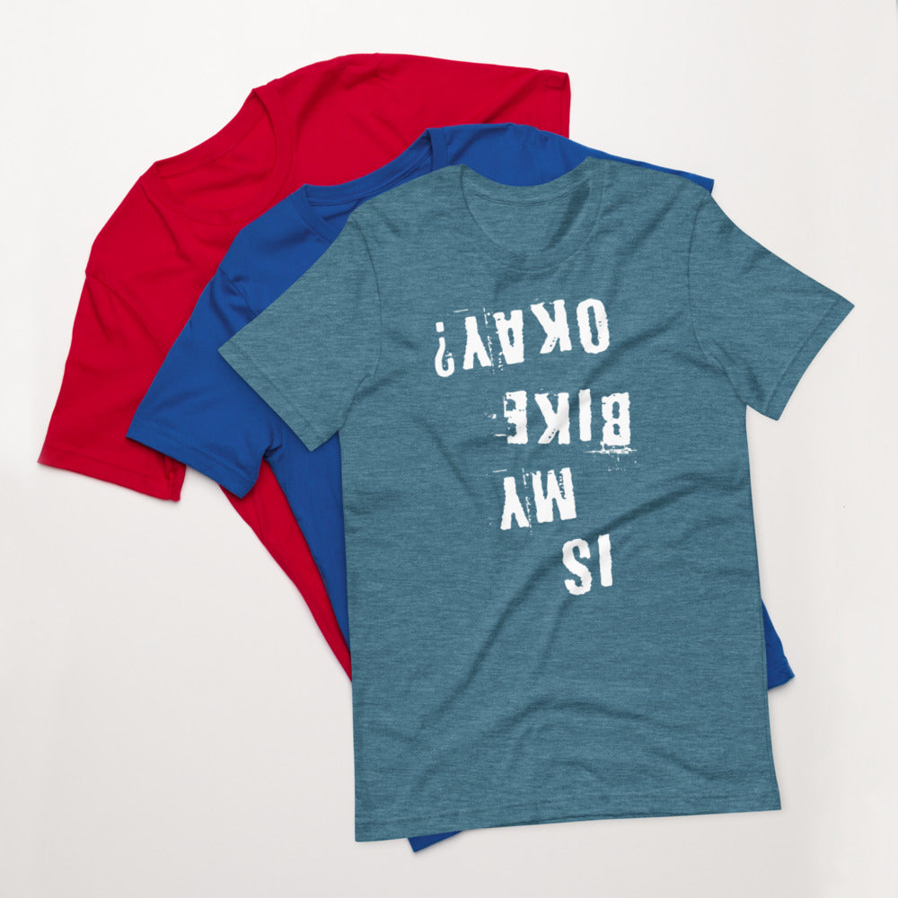 Is My Bike Okay? T-Shirt, Mountain Biker, Cyclist Gift