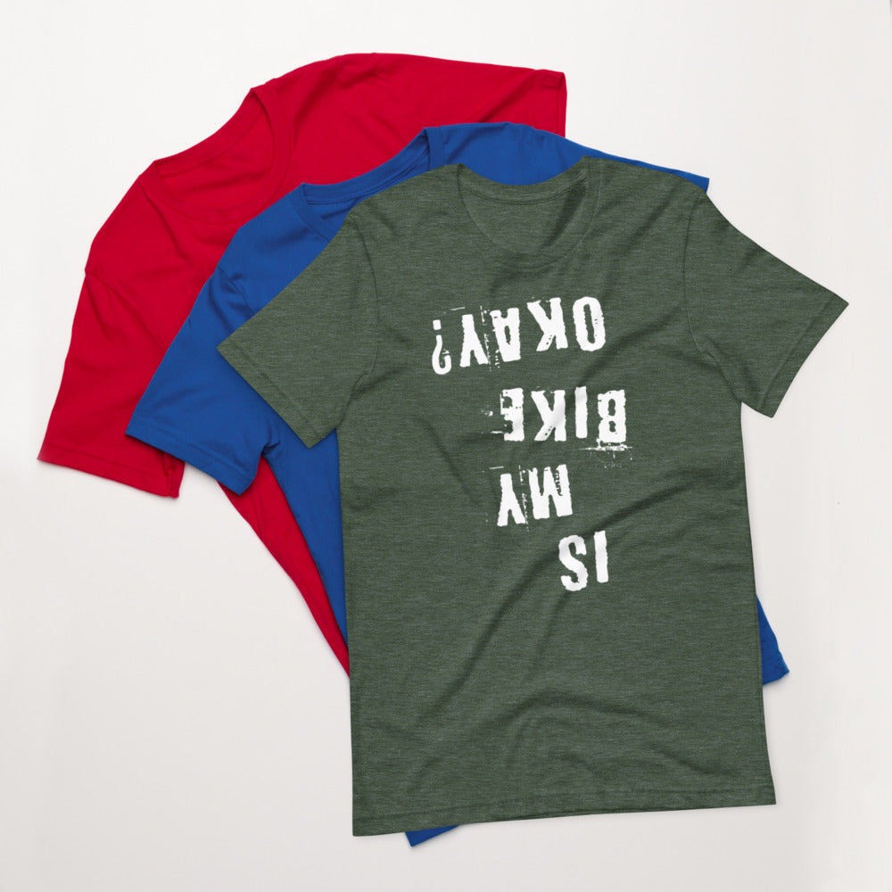 Is My Bike Okay? T-Shirt, Mountain Biker, Cyclist Gift