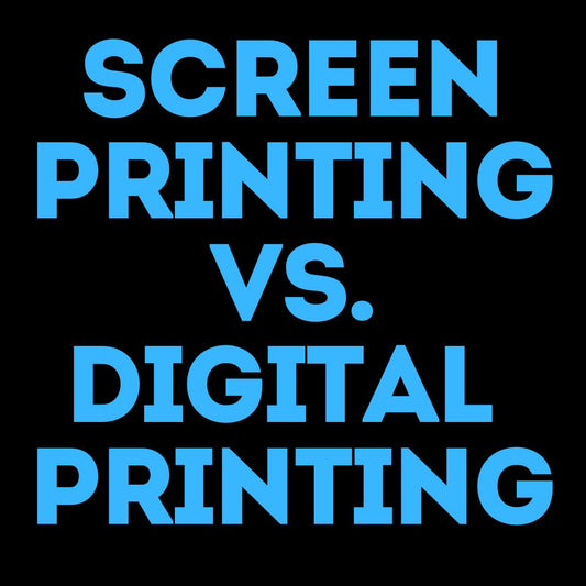 Screen Printing versus Digital Printing - Which is better? It depends!