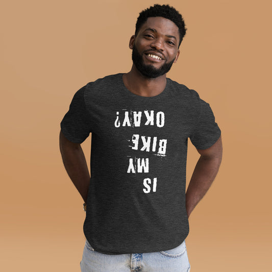 Is My Bike Okay? T-Shirt, Mountain Biker, Cyclist Gift