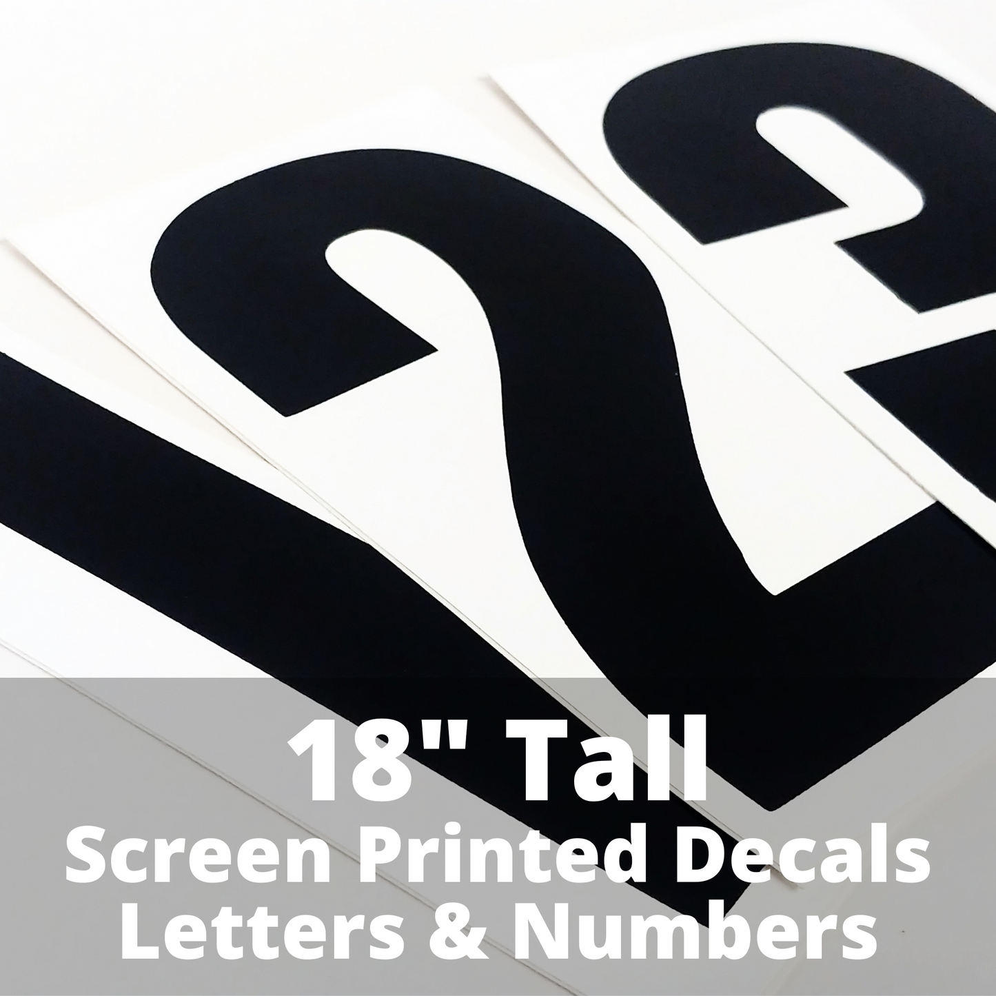 18" Screen Printed Vinyl Letter and Number Decals, Black ink on White Vinyl background, Permanent Adhesive